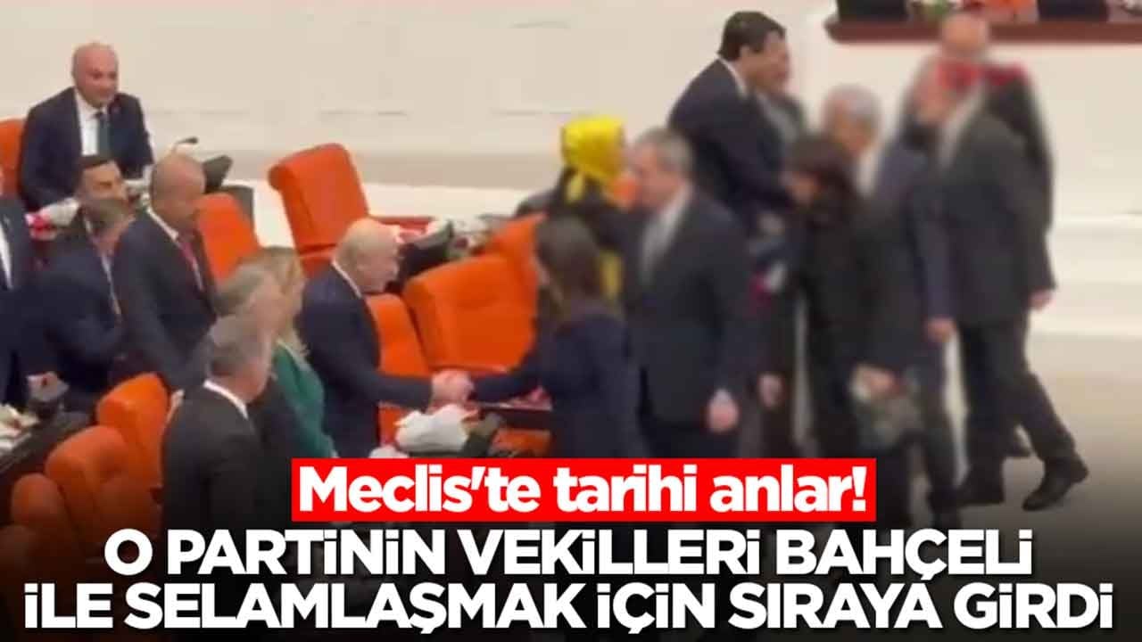Meclis'te tarihi anlar: O partinin vekilleri Bahçeli ile selamlaşmak için sıraya girdi