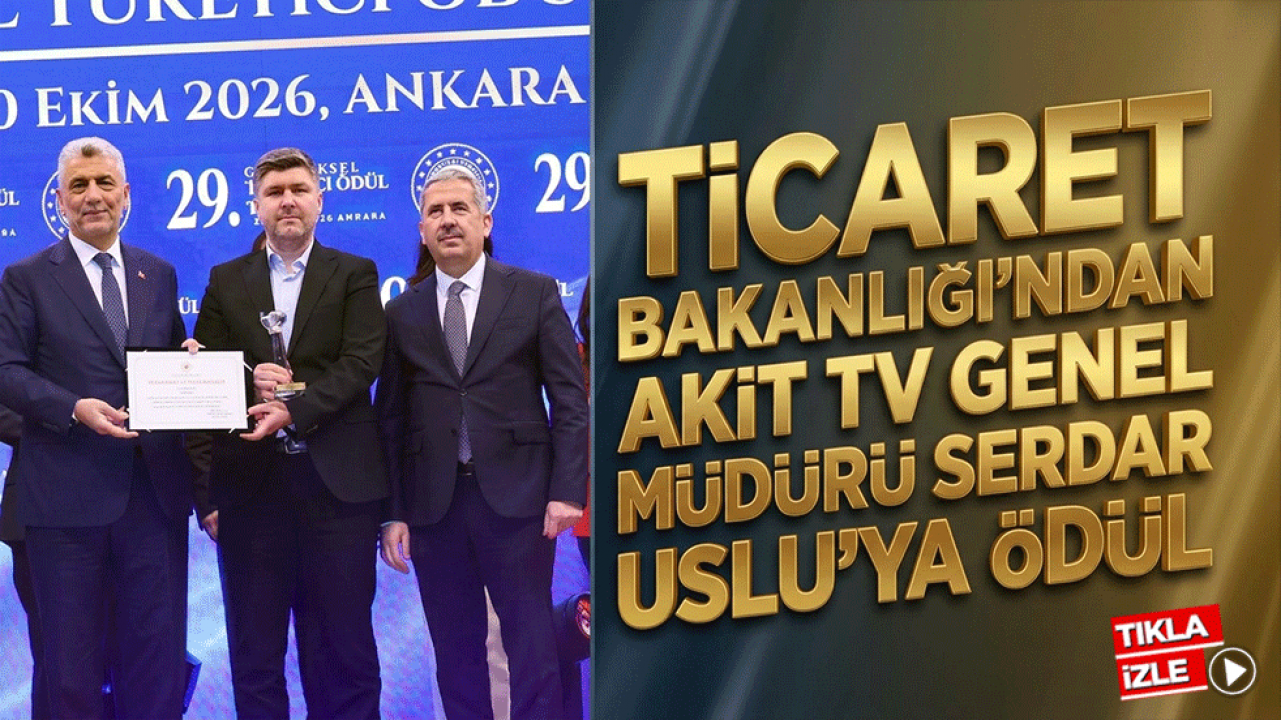 Ticaret Bakanlığı’ndan Akit TV Genel Müdürü Serdar Uslu’ya ödül