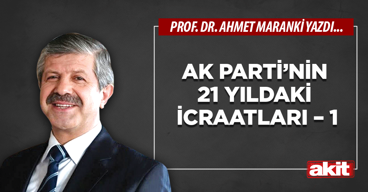 AK Parti’nin 21 yıldaki icraatları – 1
