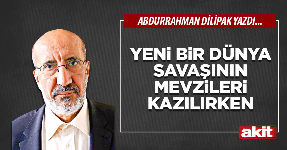 Yeni bir dünya savaşının mevzileri kazılırken