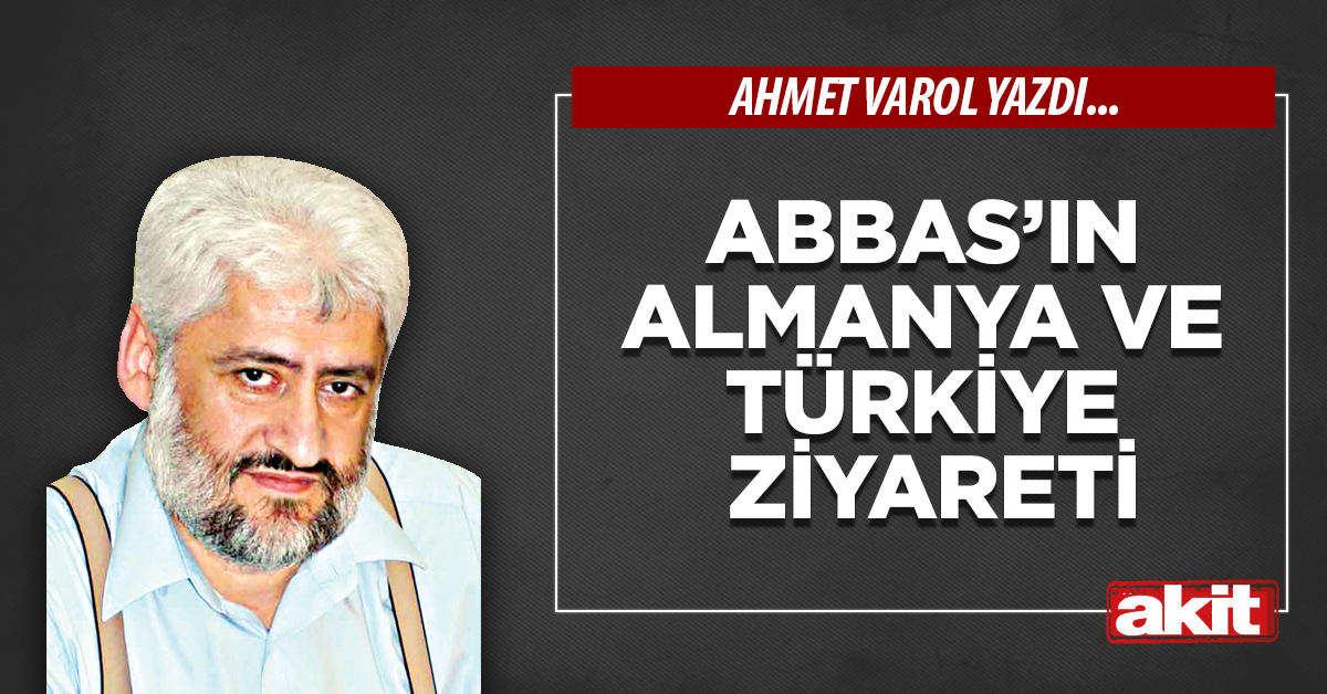 Abbas’ın Almanya ve Türkiye ziyareti