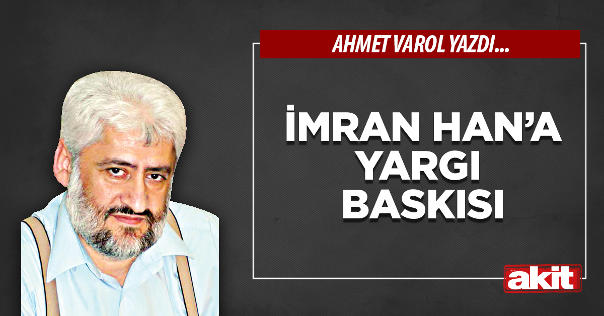 İmran Han’a yargı baskısı