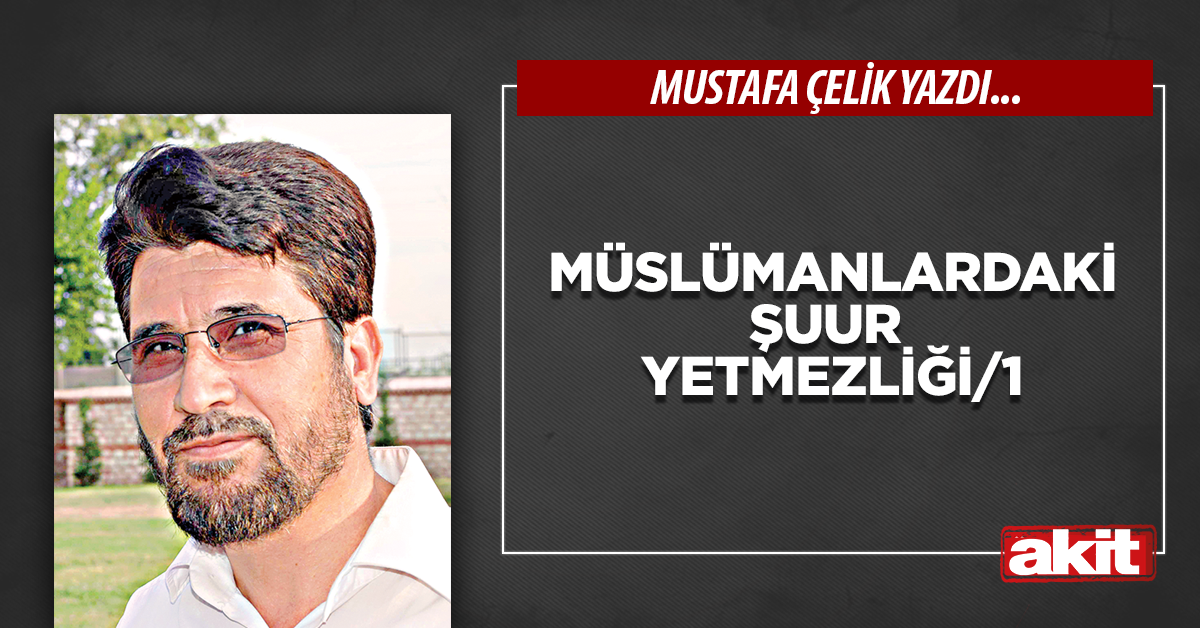 Müslümanlardaki şuur yetmezliği/1