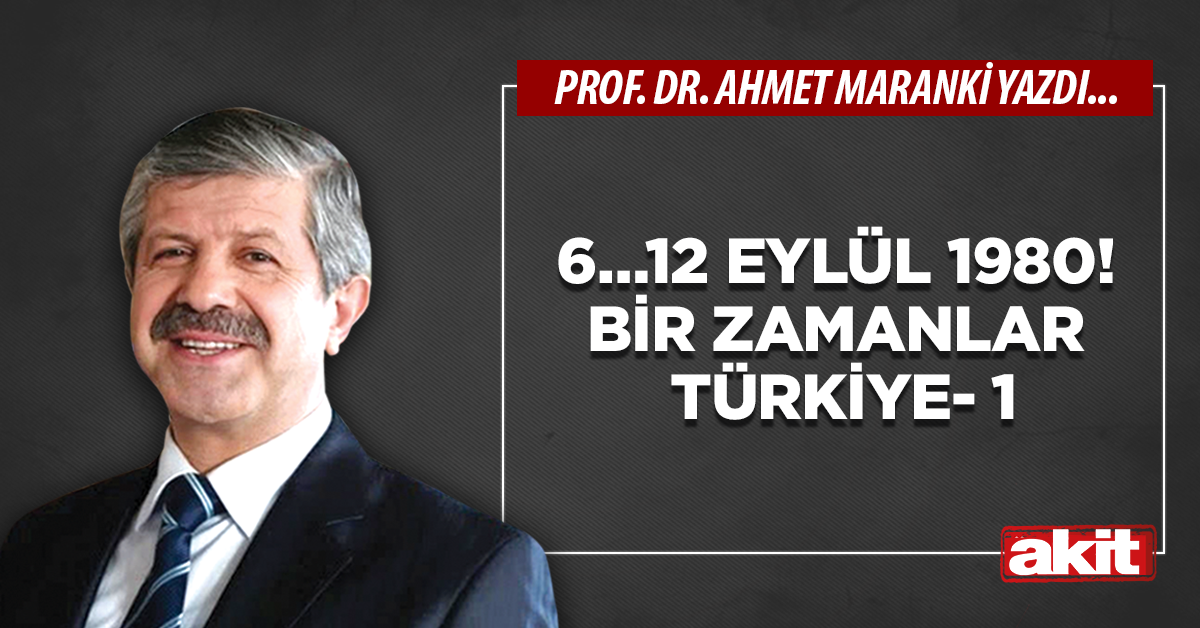 6…12 Eylül 1980! Bir zamanlar Türkiye- 1