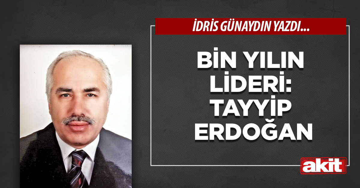 Bin yılın lideri: Tayyip Erdoğan