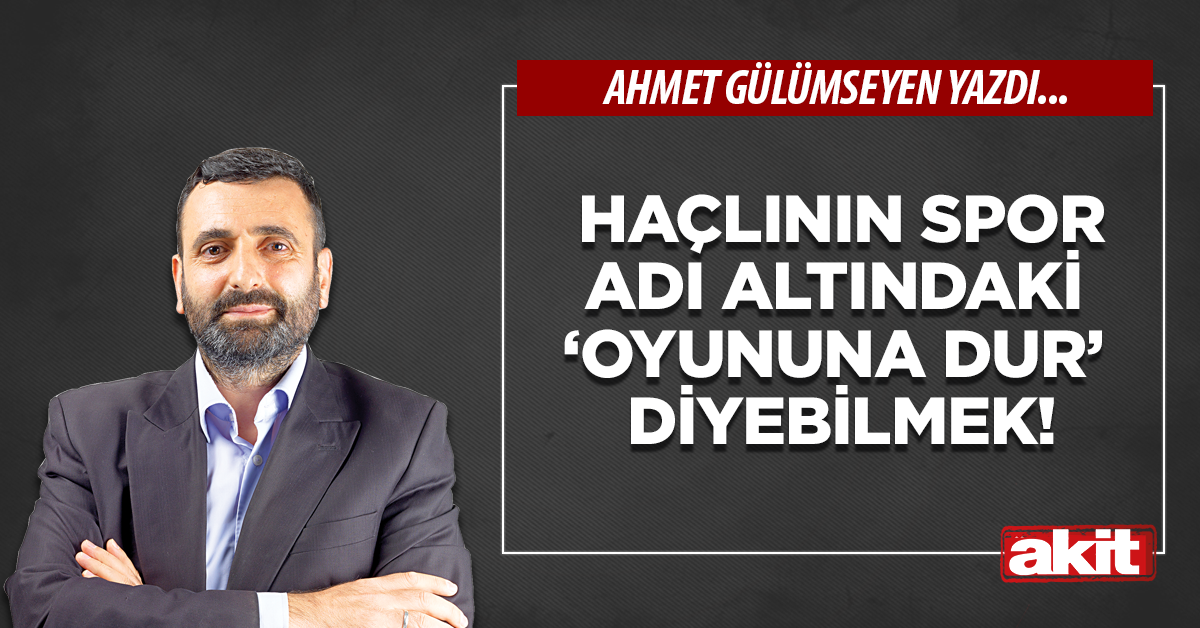 Haçlının spor adı altındaki ‘oyununa dur’ diyebilmek!