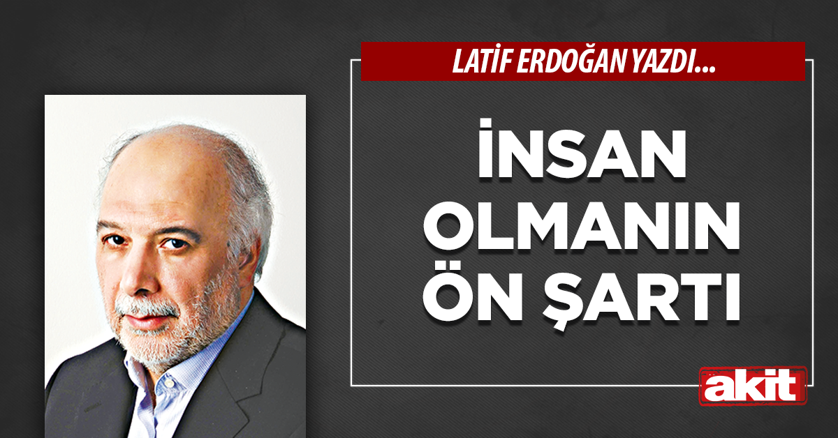 İnsan olmanın ön şartı