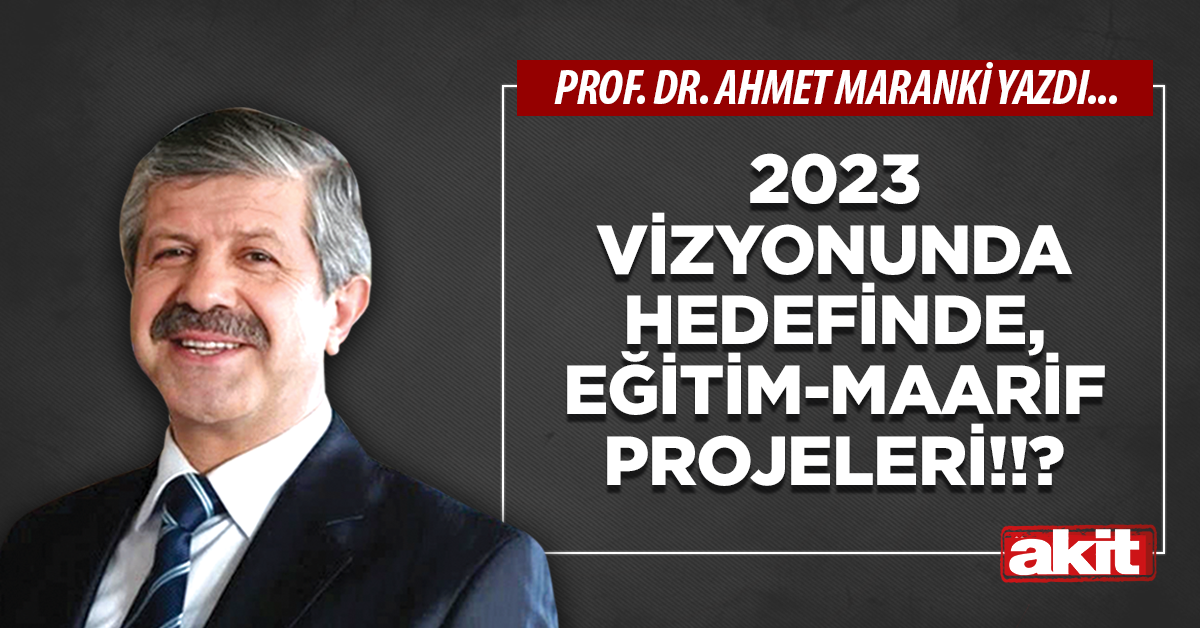 2023 vizyonunda-hedefinde, eğitim-maarif projeleri!!?