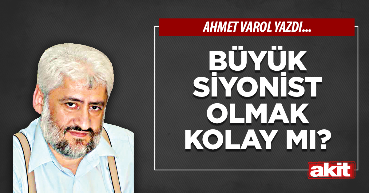 Büyük siyonist olmak kolay mı?
