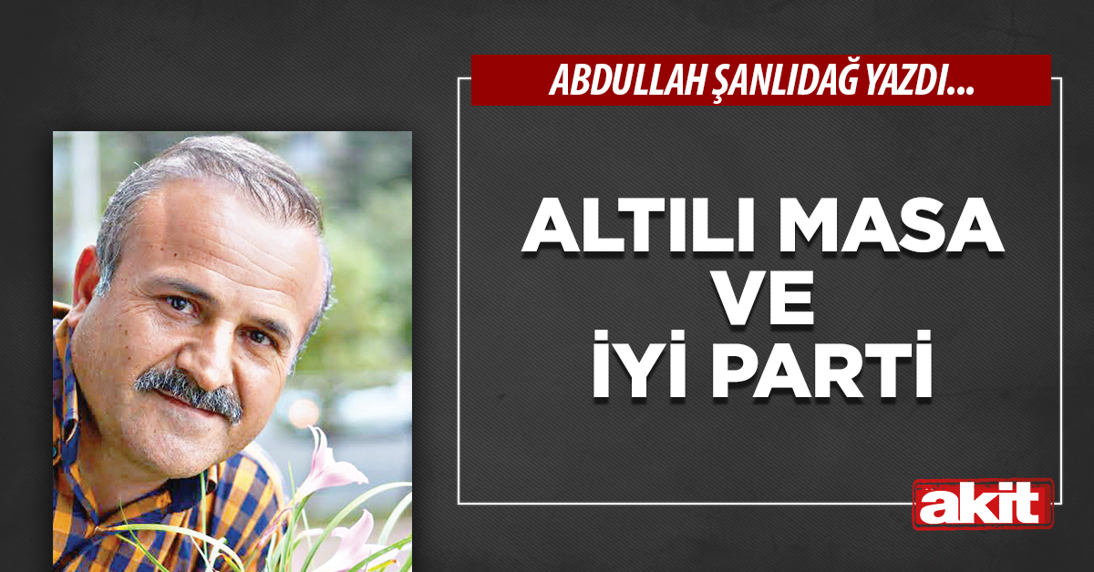 Altılı masa ve İyi Parti