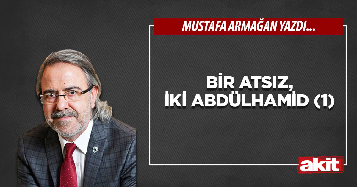 Bir Atsız, iki Abdülhamid (1)