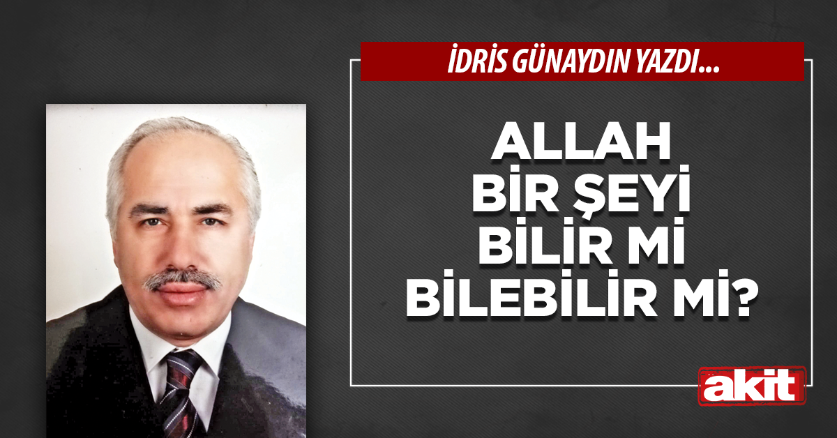 Allah bir şeyi bilir mi bilebilir mi?