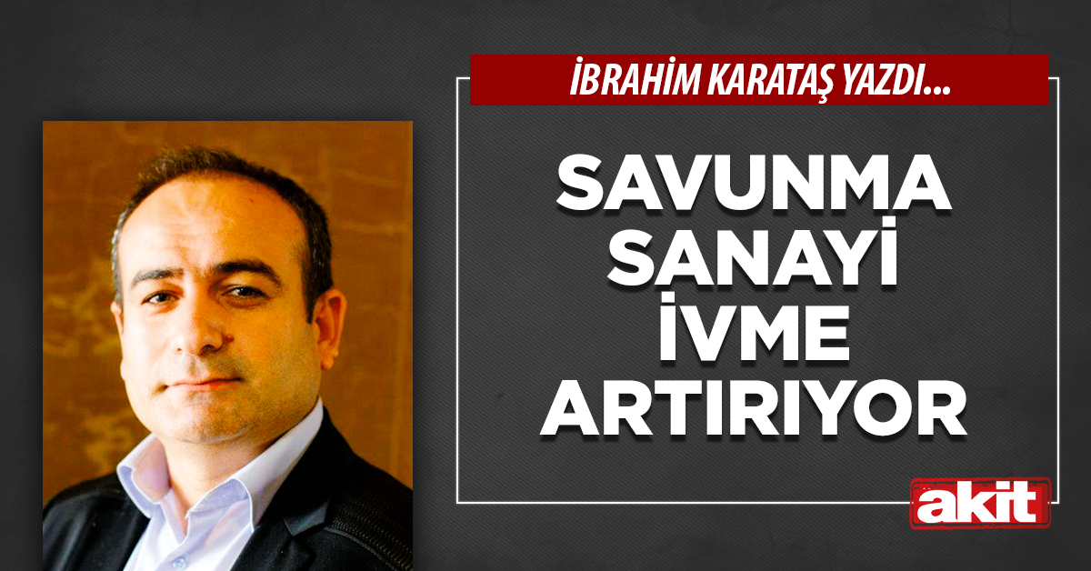 Savunma sanayi ivme artırıyor