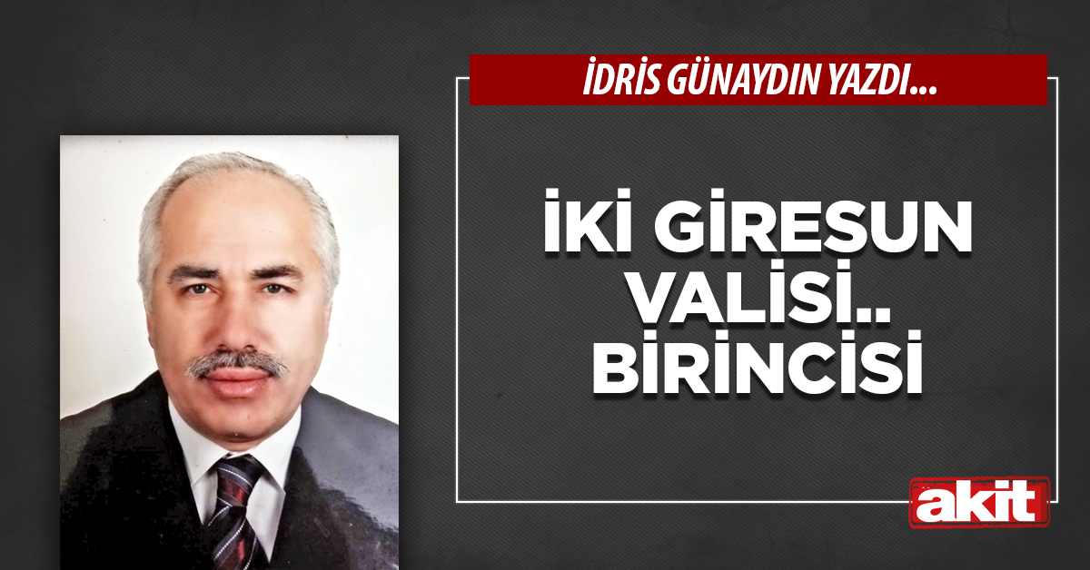 İki Giresun Valisi.. Birincisi