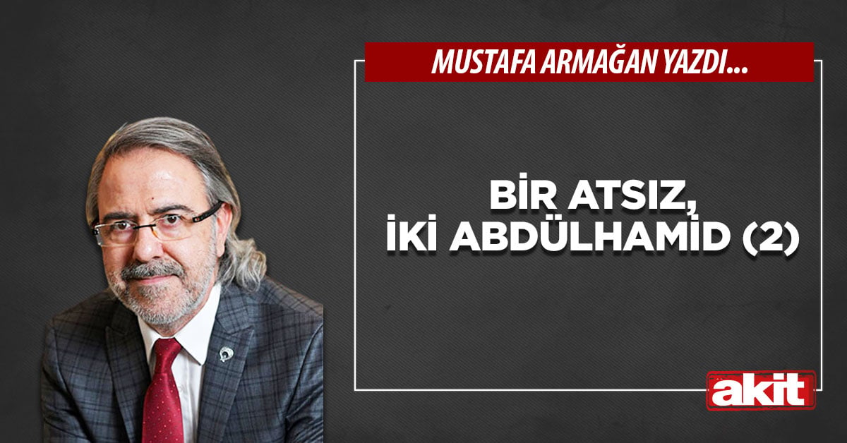 Bir Atsız, iki Abdülhamid (2)