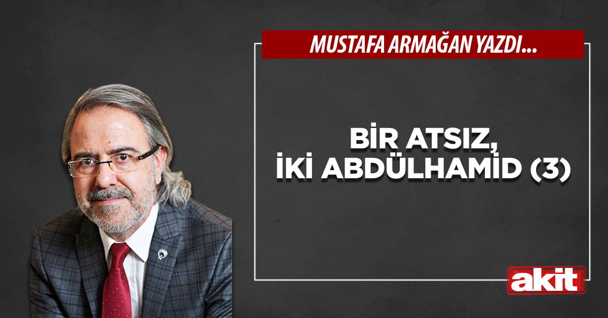 Bir Atsız, iki Abdülhamid (3)