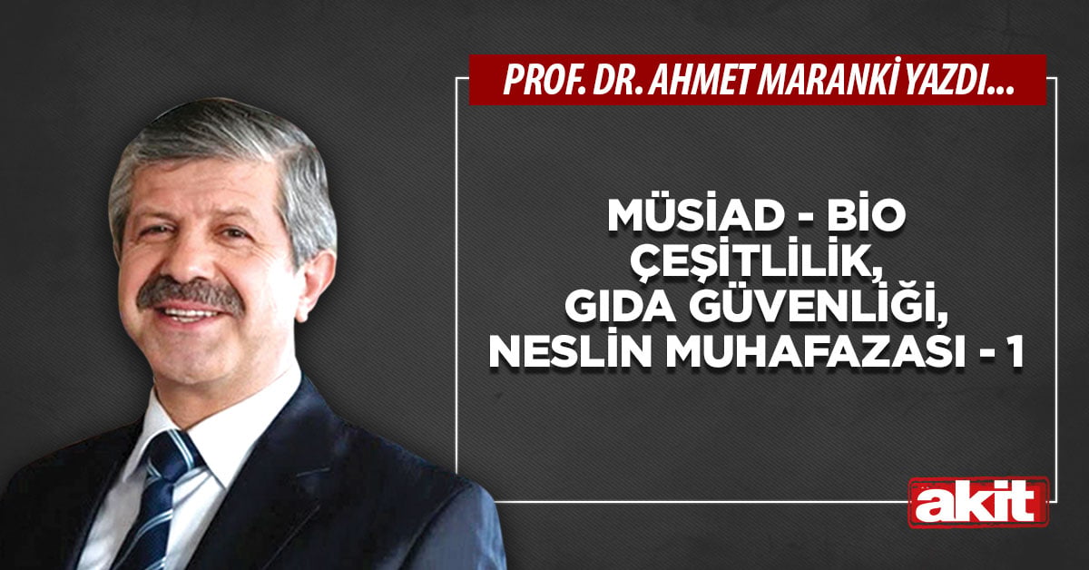MÜSİAD - Bio çeşitlilik, gıda güvenliği, neslin muhafazası - 1