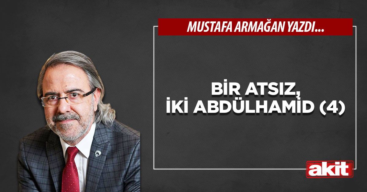 Bir Atsız, iki Abdülhamid (4)