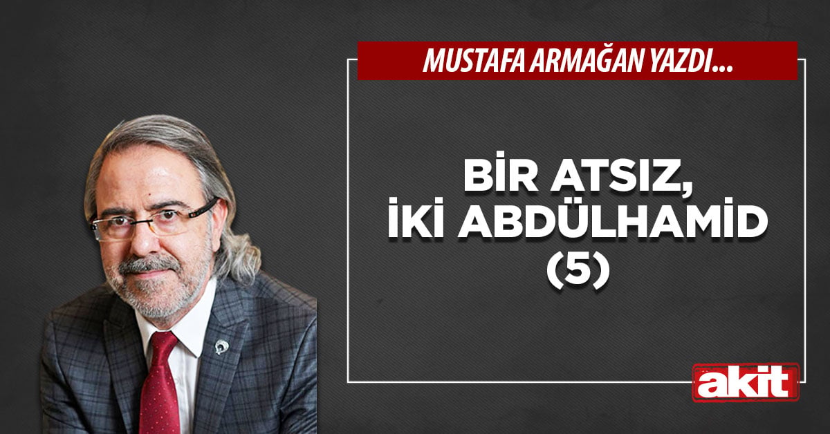 Bir Atsız, iki Abdülhamid (5)