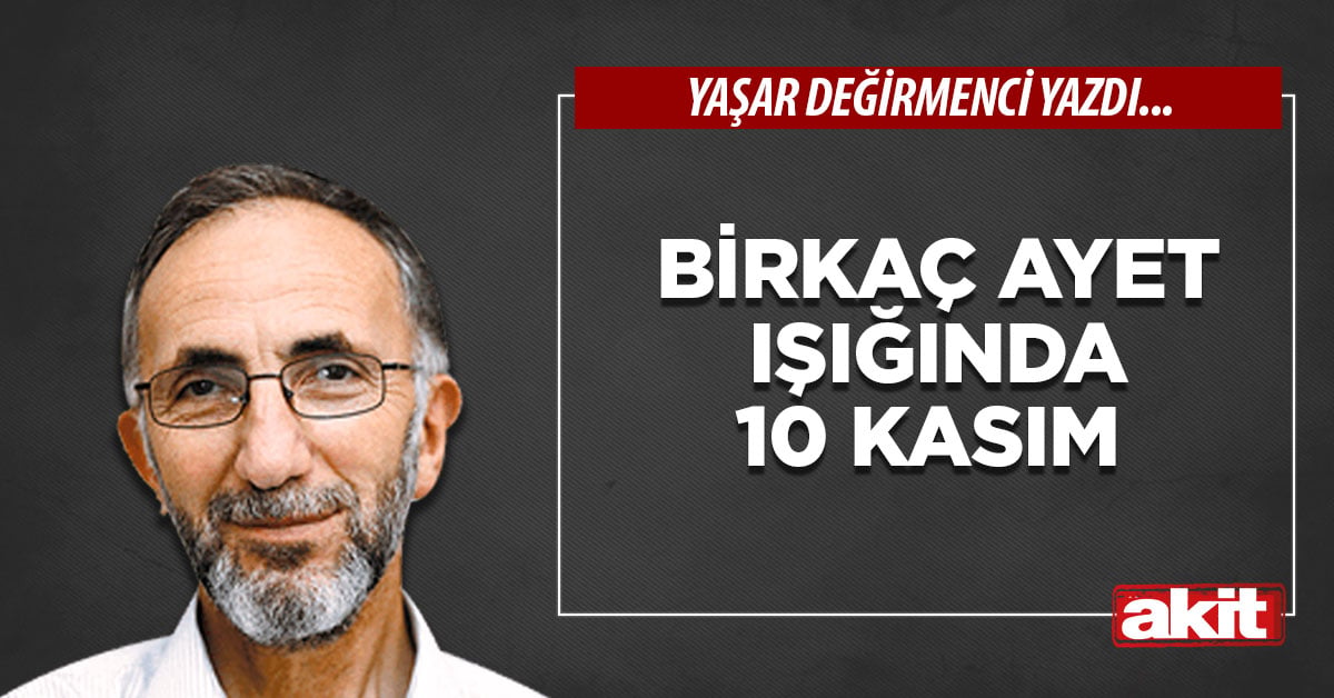 Birkaç ayet ışığında 10 Kasım