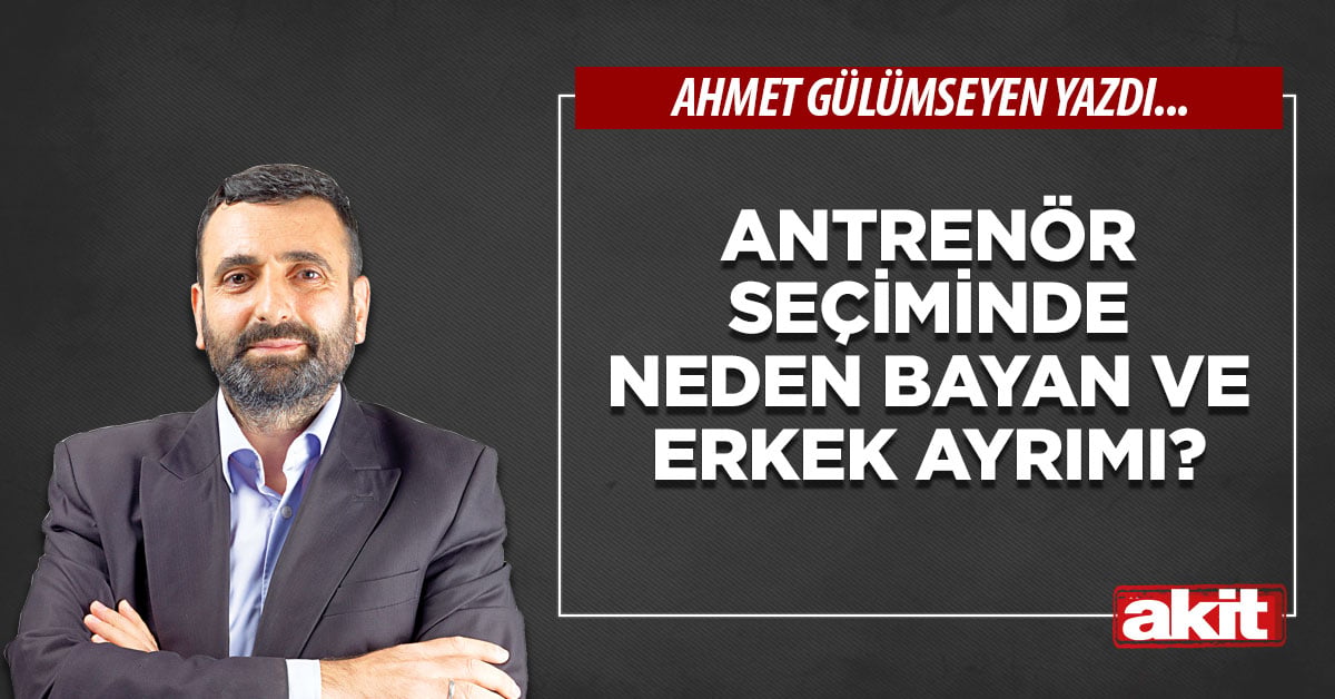 Antrenör seçiminde neden bayan ve erkek ayrımı?