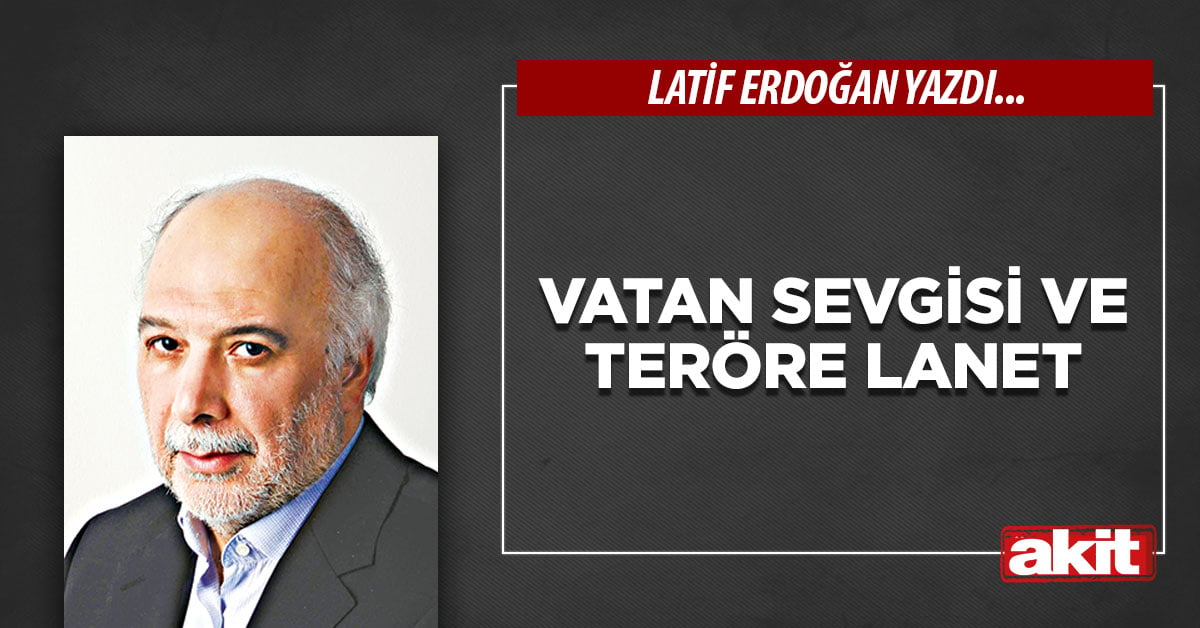 Vatan sevgisi ve teröre lanet