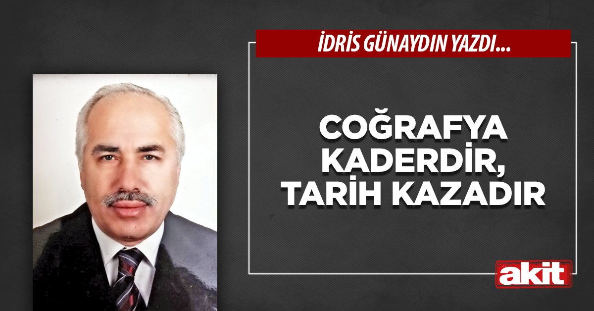Coğrafya kaderdir, tarih kazadır