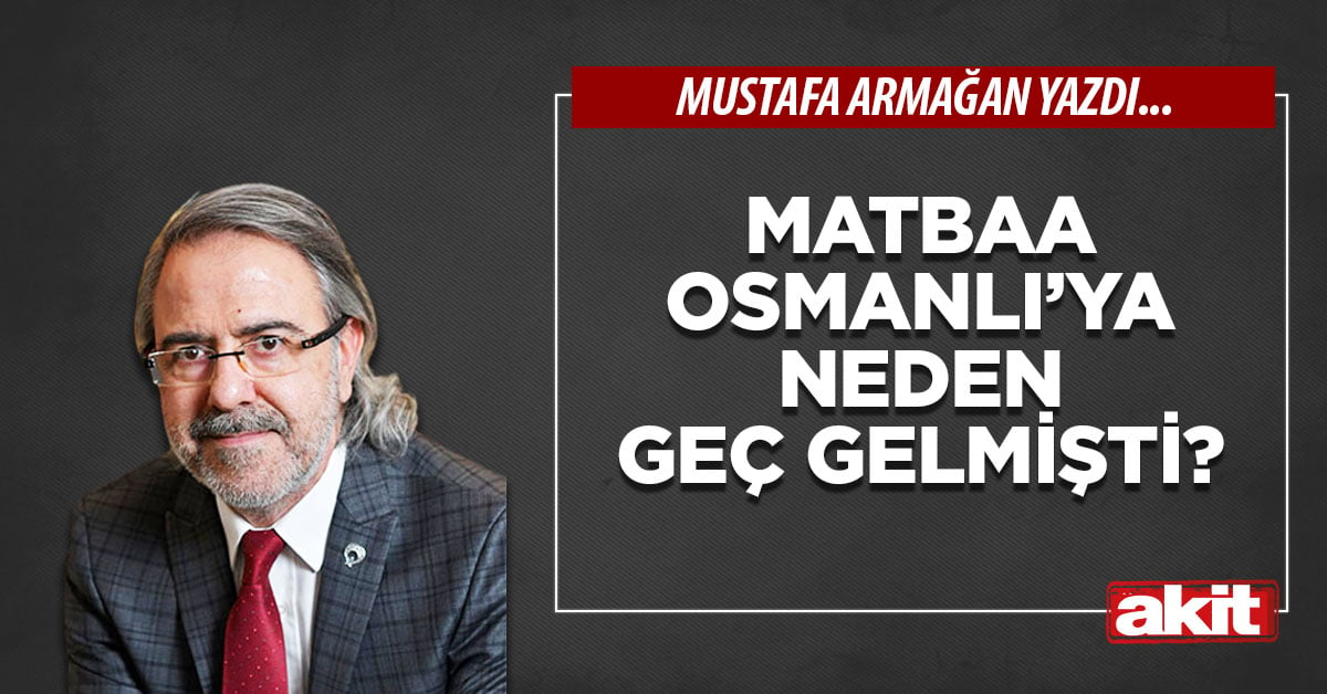 Matbaa Osmanlı’ya neden geç gelmişti?