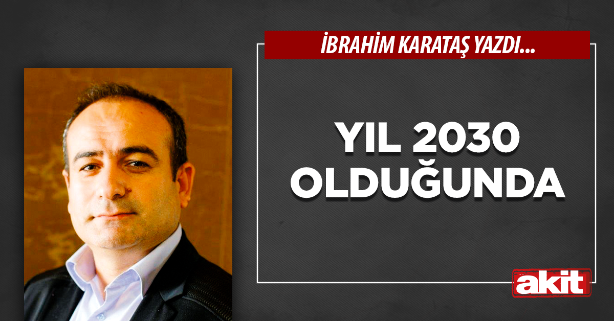 Yıl 2030 olduğunda