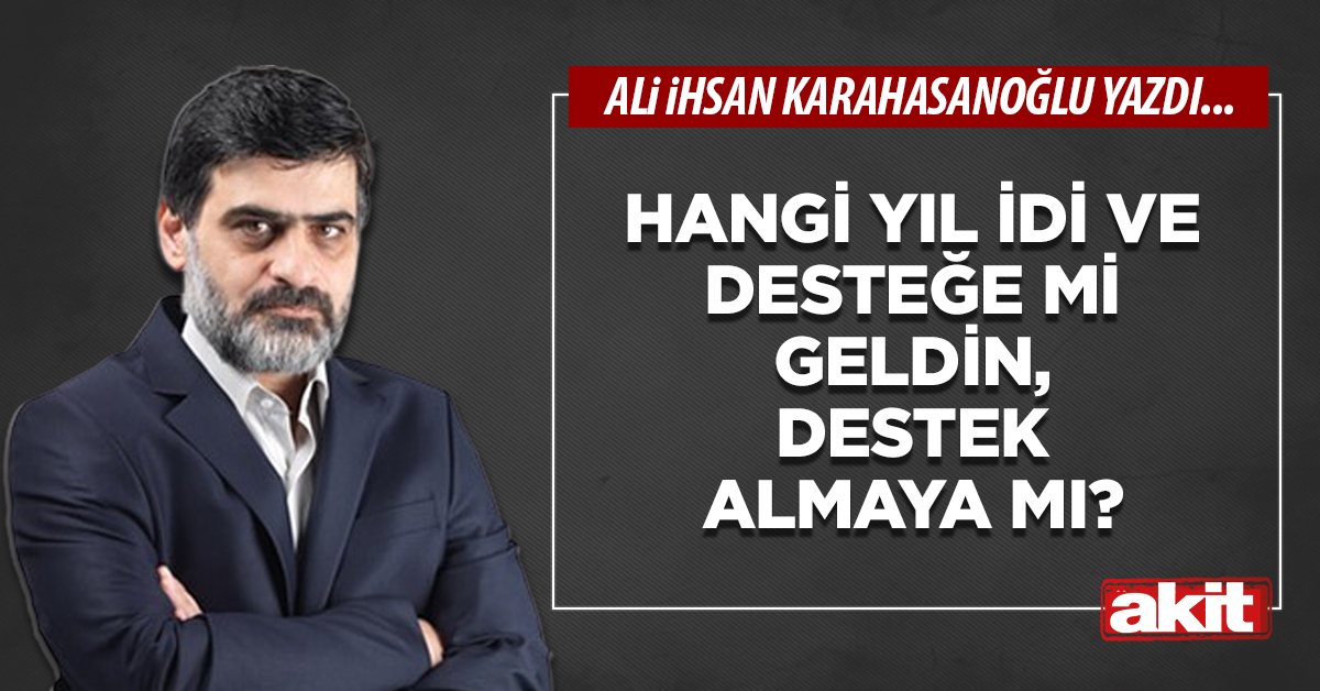 Hangi yıl idi ve desteğe mi geldin, destek almaya mı?