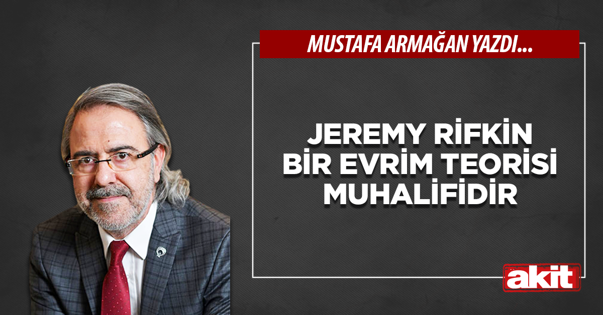 Jeremy Rifkin bir evrim teorisi muhalifidir