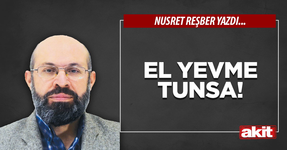 El yevme tunsa!