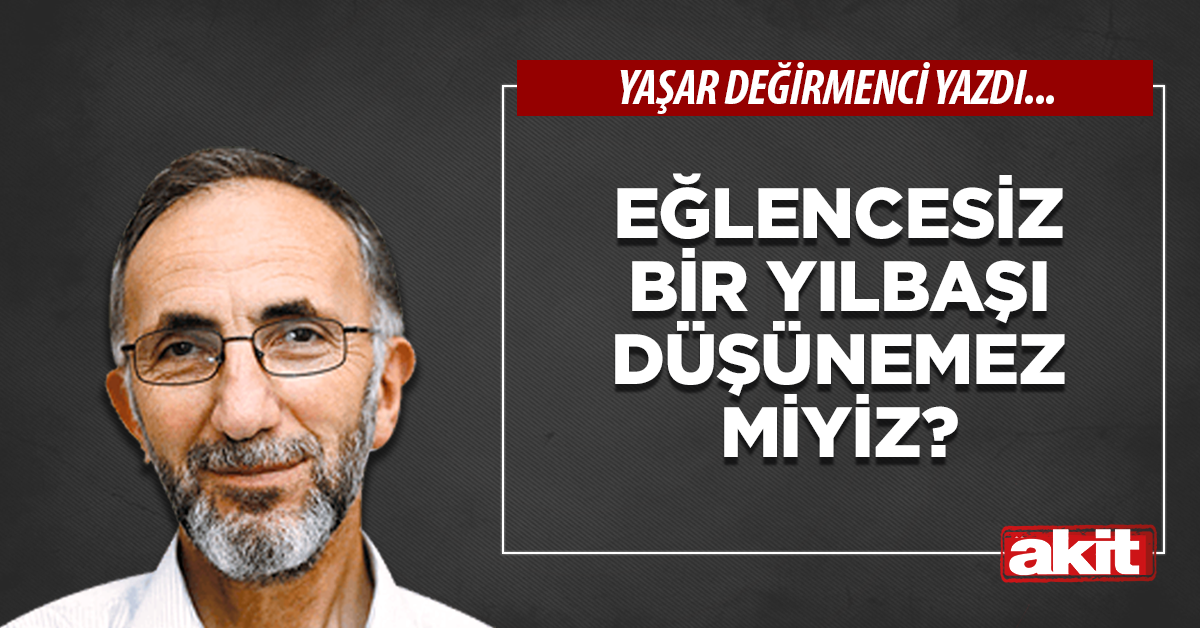 Eğlencesiz bir yılbaşı düşünemez miyiz?