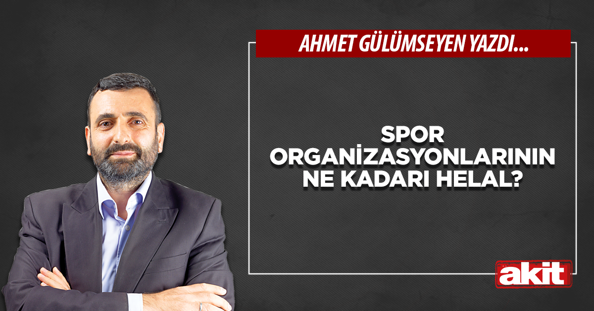 Spor organizasyonlarının ne kadarı helal?