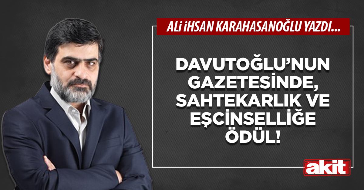 Davutoğlu’nun gazetesinde, sahtekarlık ve eşcinselliğe ödül!