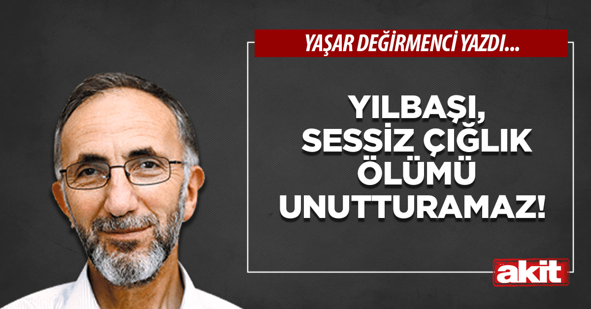 Yılbaşı, sessiz çığlık ölümü unutturamaz!
