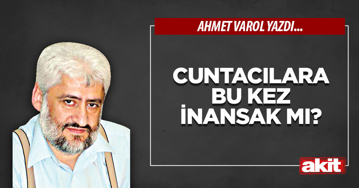 Cuntacılara bu kez inansak mı?