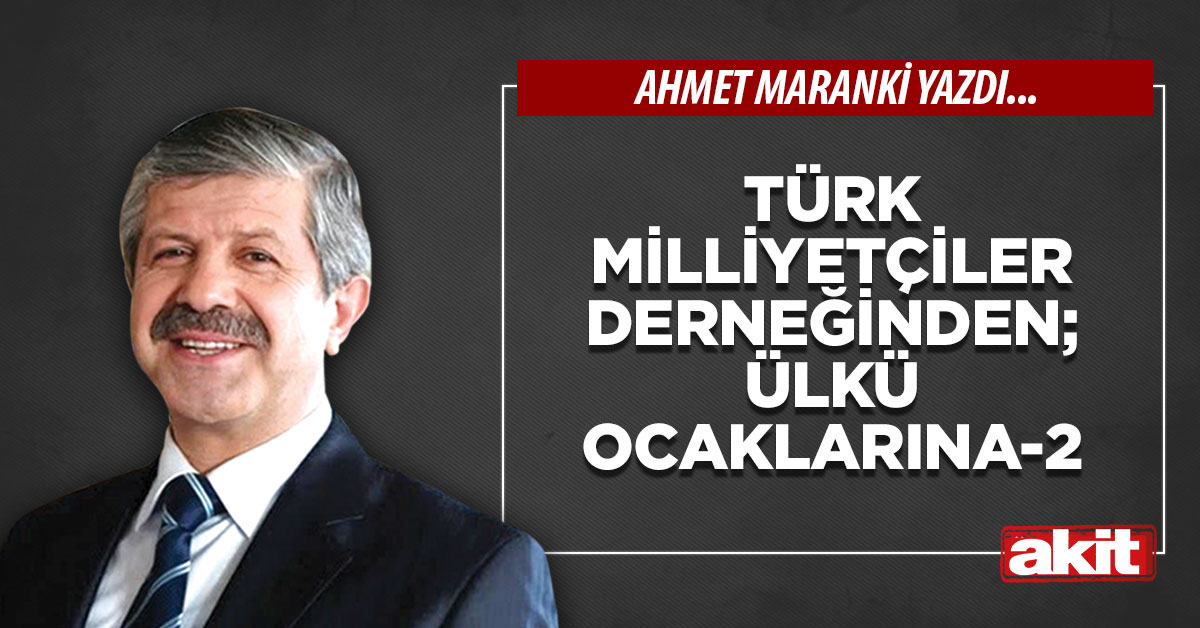 Türk Milliyetçiler Derneğinden; Ülkü Ocaklarına-2