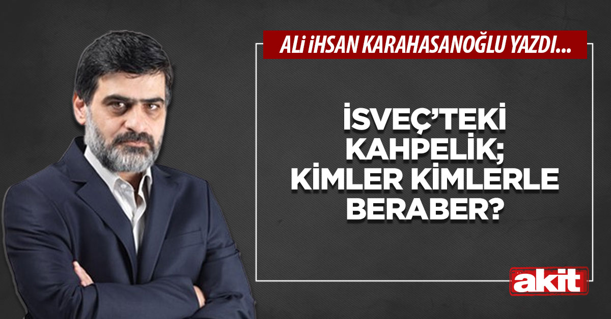 İsveç’teki kahpelik; kimler kimlerle beraber?