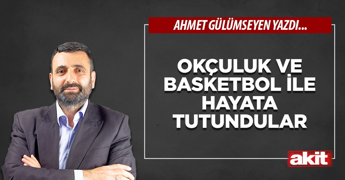 Okçuluk ve basketbol ile hayata tutundular
