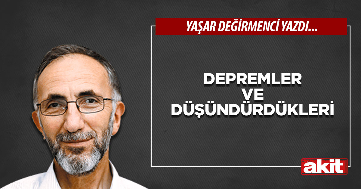 Depremler ve düşündürdükleri