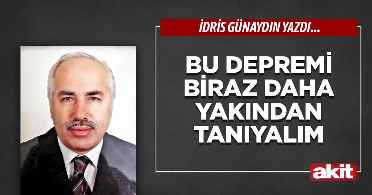 Bu depremi biraz daha yakından tanıyalım