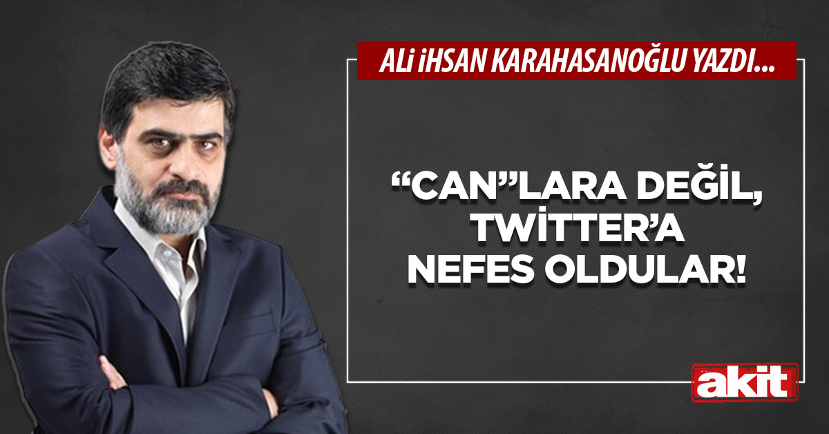 “Can”lara değil, Twitter’a nefes oldular!