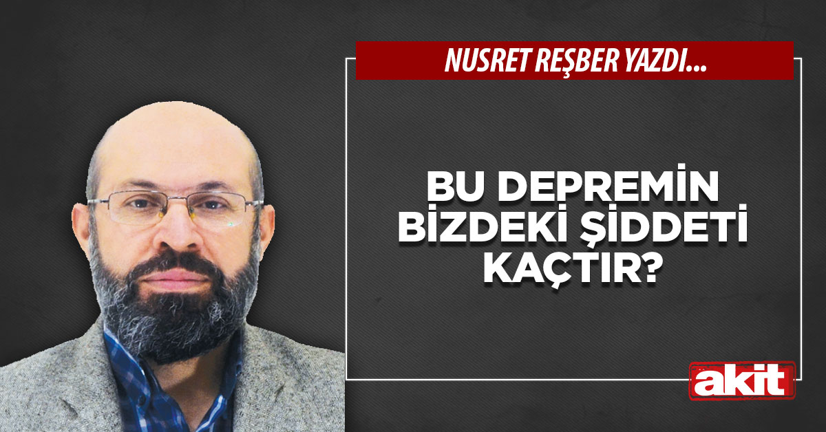 Bu depremin bizdeki şiddeti kaçtır?