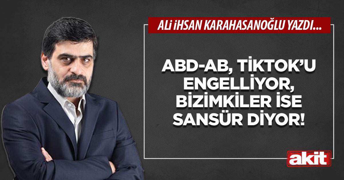 ABD-AB, TikTok’u engelliyor, bizimkiler ise sansür diyor!