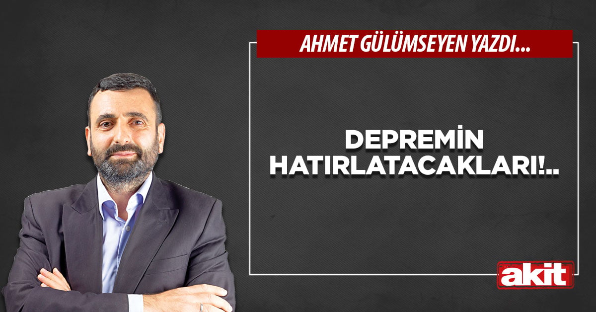 Depremin hatırlatacakları!..