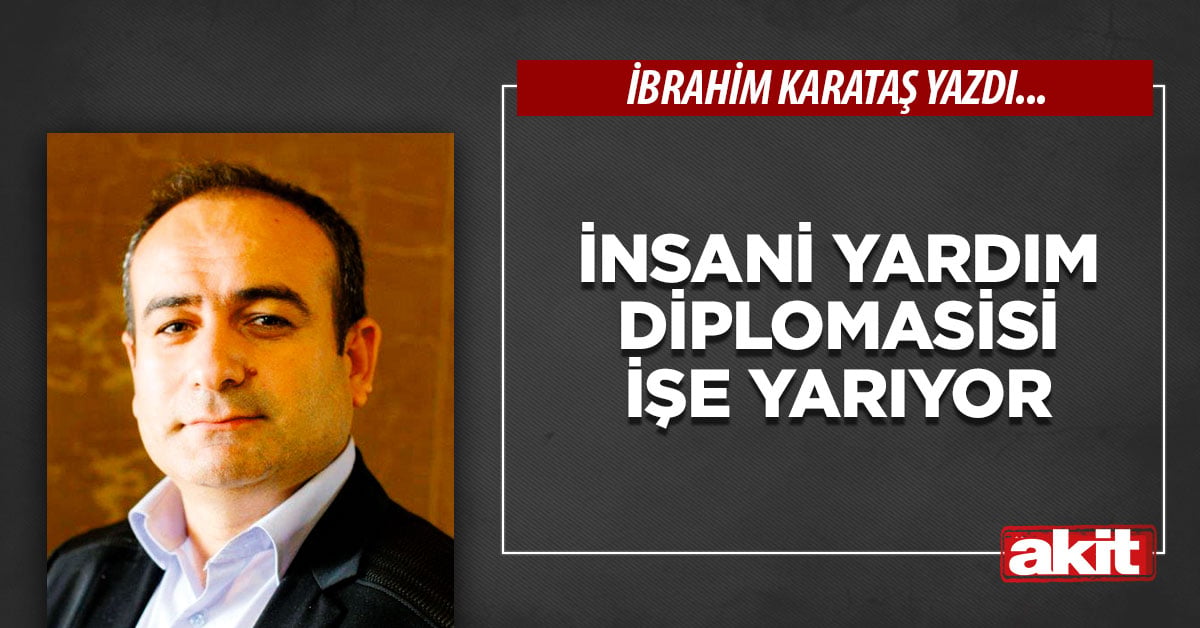 İnsani yardım diplomasisi işe yarıyor