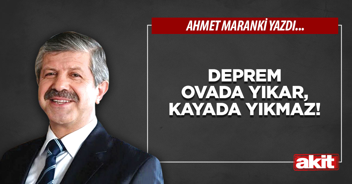 Deprem ovada yıkar, kayada yıkmaz!