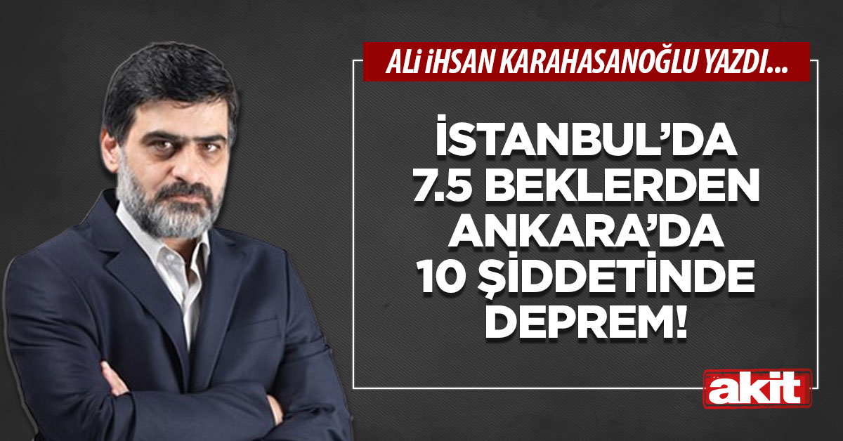 İstanbul’da 7.5 beklerken Ankara’da 10 şiddetinde deprem!