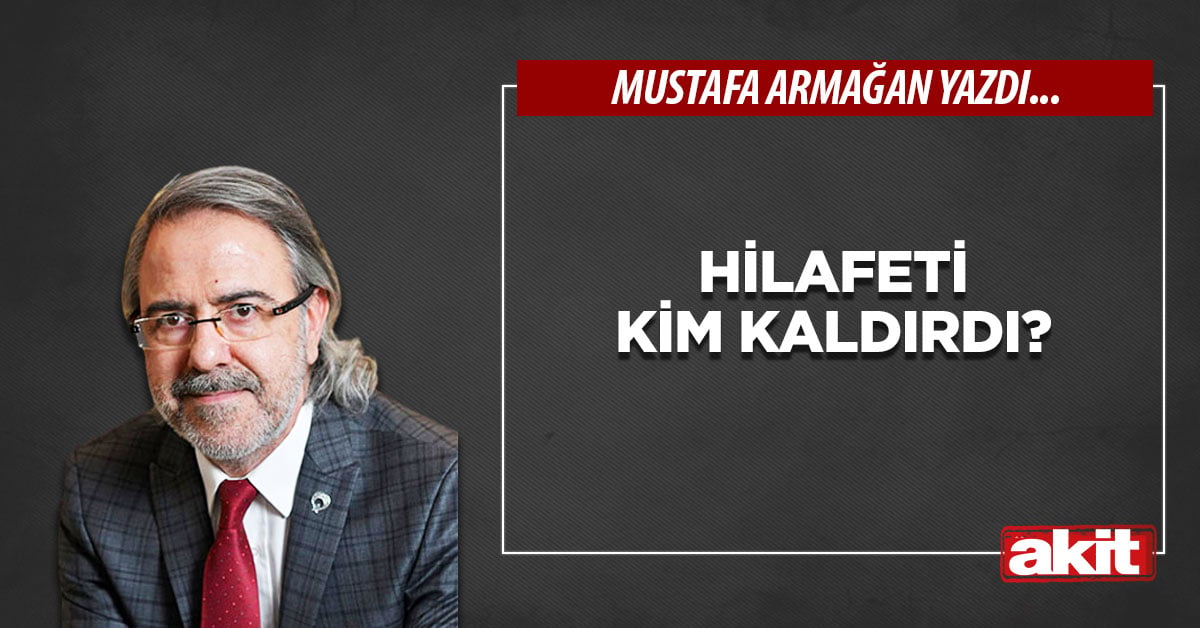 Hilafeti kim kaldırdı?